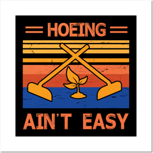 Hoeing Ain't Easy Trees Lover Farmer Vintage Retro Happy Dad Mom Brother Sister Son Daughter Posters and Art